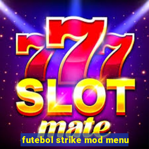 futebol strike mod menu